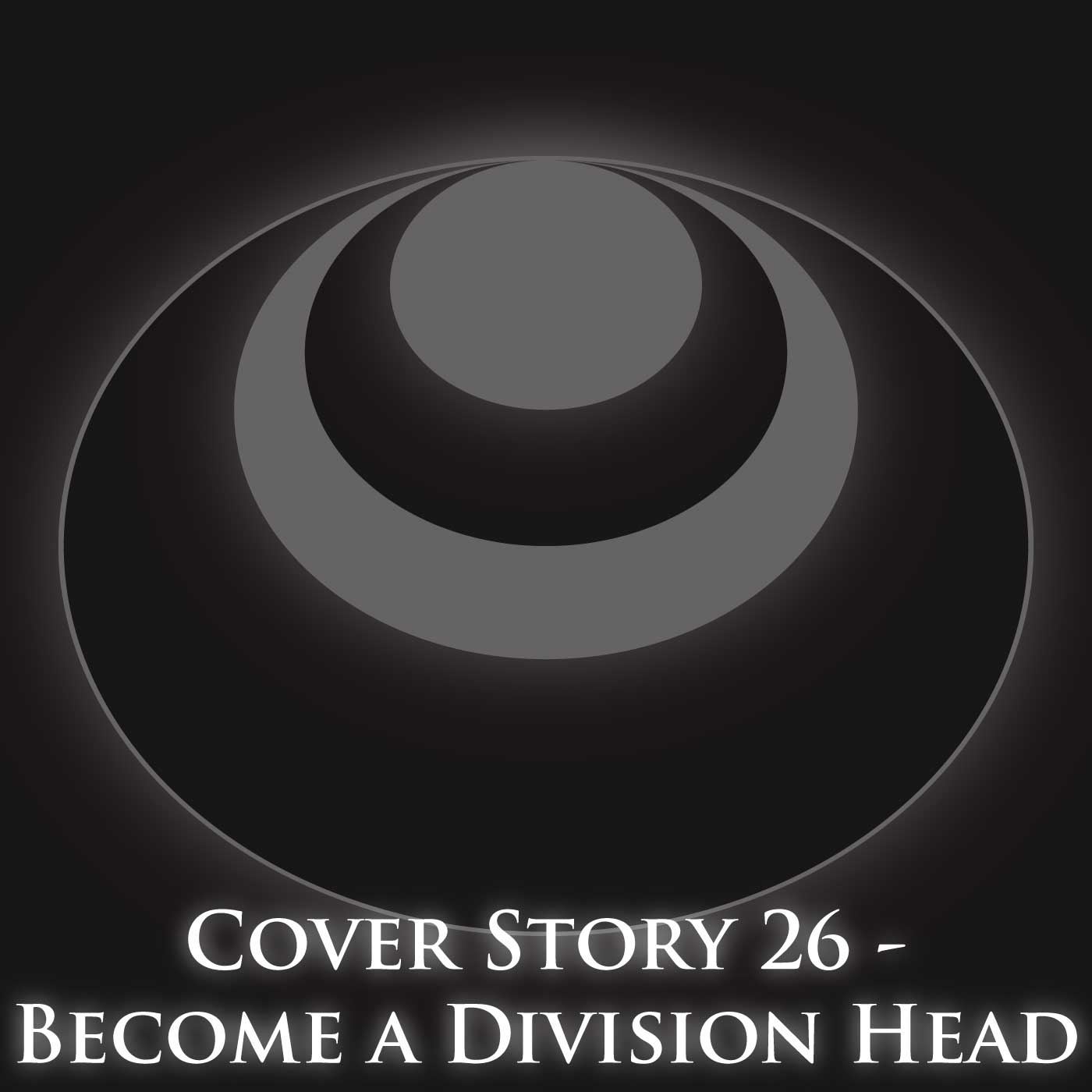 Cover Story 26 – Become a Division Head