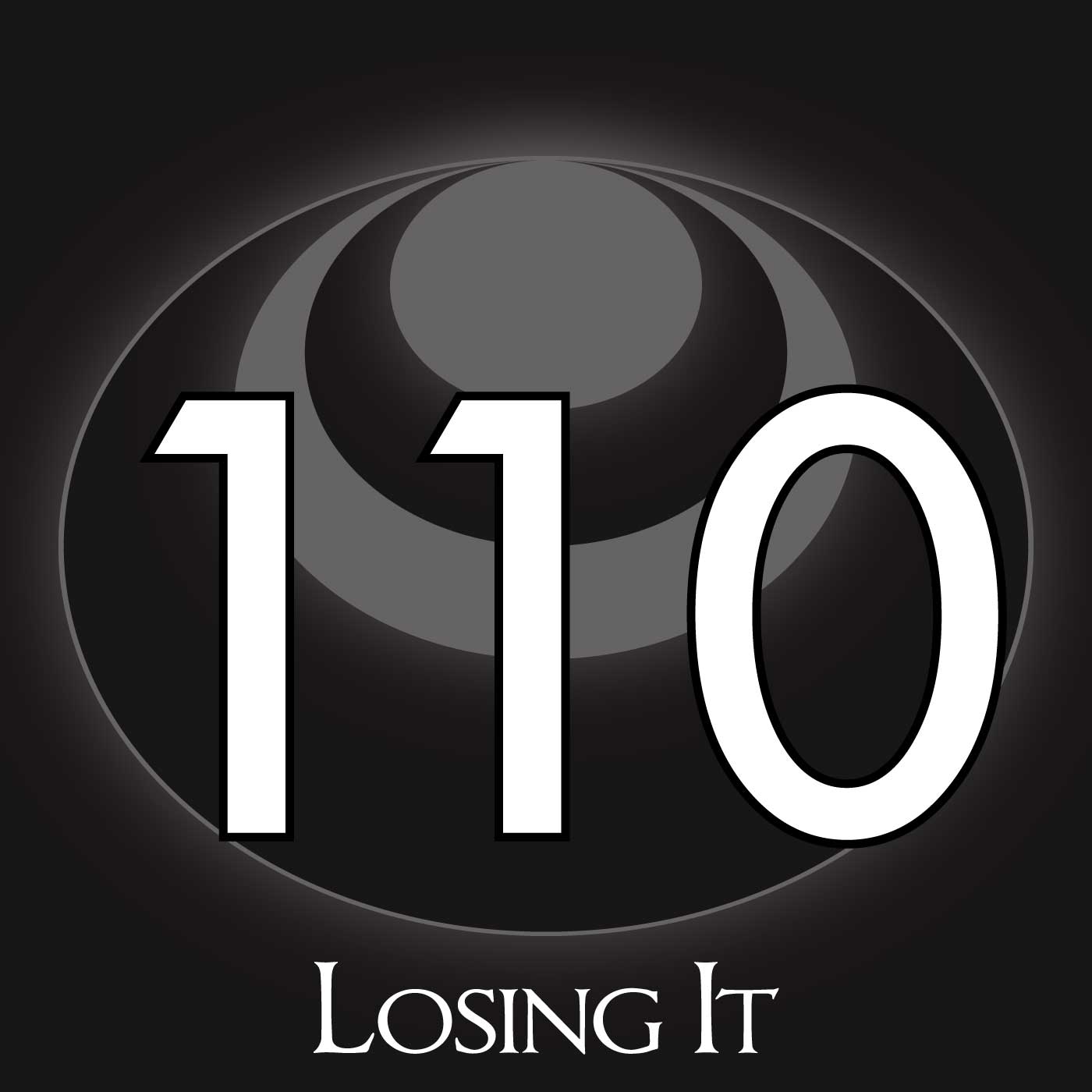 110 – Losing It