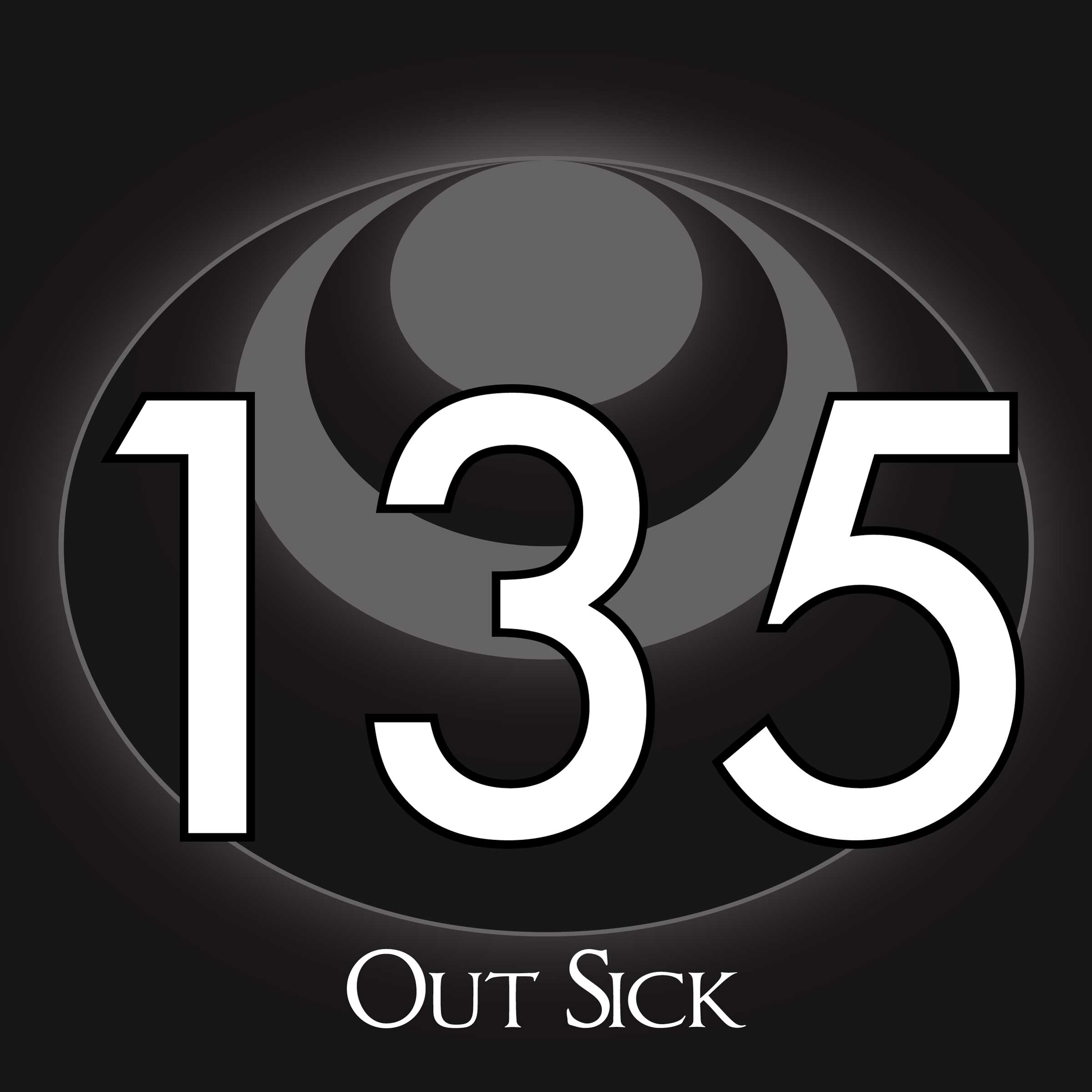 135 – Out Sick