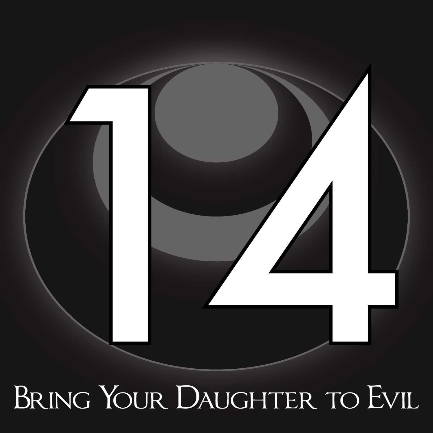14 – Bring Your Daughter to Evil