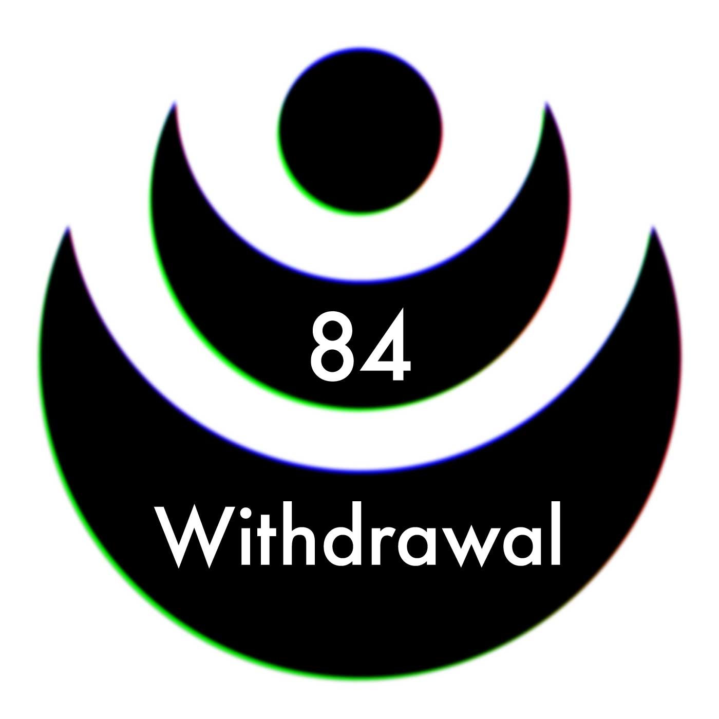 84 – Withdrawal